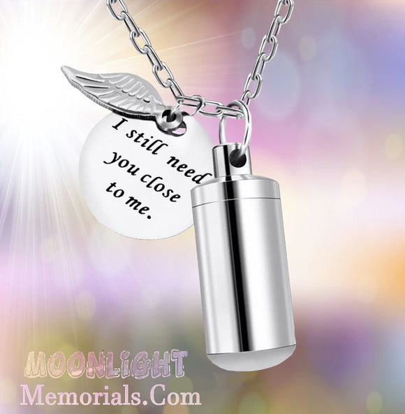 I still need you close to me Engraved Charms Urn Cremation Necklace