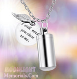 I still need you close to me Engraved Charms Urn Cremation Necklace