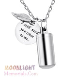 I still need you close to me Engraved Charms Urn Cremation Necklace