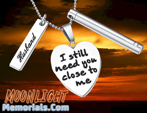 I still need you close to me Husband Heart Engraved Charms Urn Cremation Necklace